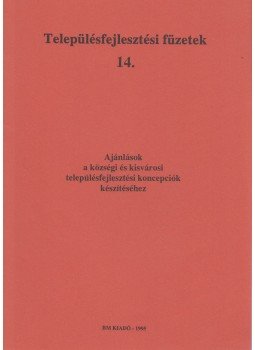 Beke Pál, dr. Kováts Flórián - Ajánlások a községi és kisvárosi településfejlesztési koncepciók készítéséhez, Budapest 1995 antikvár könyv