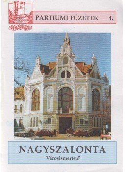 Dánielisz Endre - Nagyszalonta - Városismertető, Nagyszalonta 1999 antikvár könyv