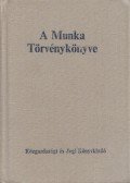 Dr. Kertész István,Dr. Radnay József,dr. Nagy Zoltán - A Munka Törvénykönyve