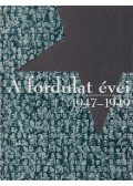 Standeisky Éva,Kozák Gyula,Pataki Gábor,Rainer M. János - A fordulat évei, 1947-1949