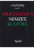 Aczél György - Szocializmus, nemzet, kultúra (dedikált)