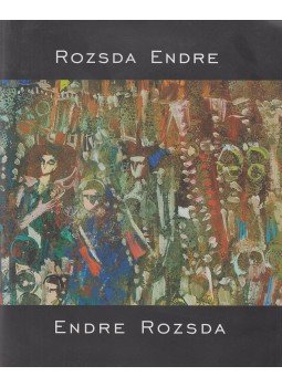 Pataki Gábor, Cserba Júlia, Kincses Károly - Rozsda Endre / Endre Rozsda Pataki Gábor, Cserba Júlia, Kincses Károly - Rozsda Endre / Endre Rozsda, Budapest 2009 antikvár könyv