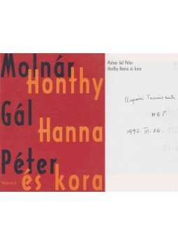 Molnár Gál Péter - Honthy Hanna és kora (dedikált) Molnár Gál Péter - Honthy Hanna és kora (dedikált), Budapest 1997 antikvár könyv