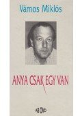 Vámos Miklós - Anya csak egy van