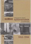Balázs György,Borosnyói Adorján,Tóth Ernő - Műegyetemen végzett építőmérnökök és munkásságuk 1952-1956