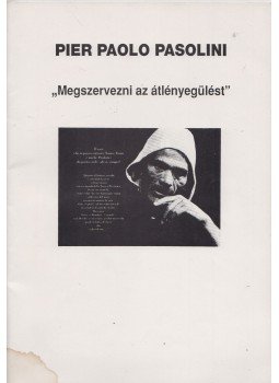 Pier Paolo Pasolini - "Megszervezni az átlényegülést", Budapest 1995 antikvár könyv
