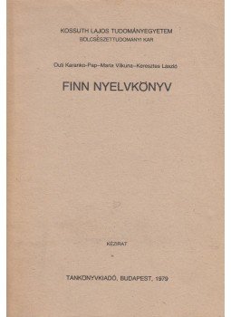 Outi Karanko, Maria Vilkuna, Keresztes László - Finn nyelvkönyv (dedikált), Budapest 1979 antikvár könyv