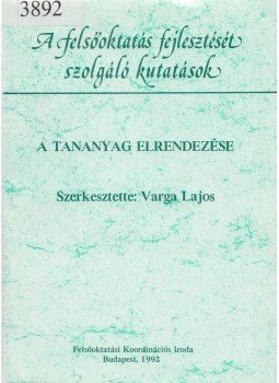 Varga Lajos (szerk.) - A tananyag elrendezése, Budapest 1992 antikvár könyv