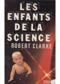 Robert Clarke - Les enfants de la science