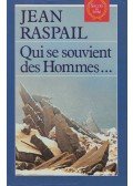 Jean Raspail - Qui se souvient des Hommes...