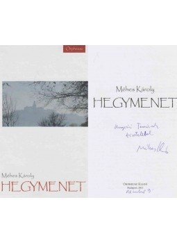 Méhes Károly - Hegymenet (dedikált) Méhes Károly - Hegymenet (dedikált), Budapest 2011 antikvár könyv