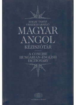 Országh László, Magay Tamás - Magyar-angol kéziszótár Országh László, Magay Tamás - Magyar-angol kéziszótár, Budapest 2003 antikvár könyv