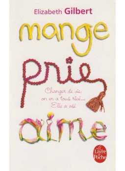 Elizabeth Gilbert - Mange, prie, aime Elizabeth Gilbert - Mange, prie, aime, Paris 2008 antikvár könyv