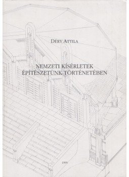 Déry Attila - Nemzeti kísérletek építészetünk történetében, Budakeszi 1995 antikvár könyv