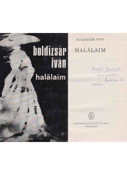Boldizsár Iván - Halálaim (dedikált) Boldizsár Iván - Halálaim (dedikált), Budapest 1974 antikvár könyv