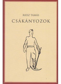Riesz Tamás - Csákányozok (dedikált) Riesz Tamás - Csákányozok (dedikált), 2006 antikvár könyv