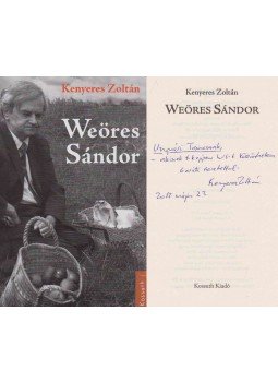 Kenyeres Zoltán - Weöres Sándor (Kenyeres Zoltán által dedikált), Budapest 2013 antikvár könyv