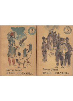Darvas József - Máról holnapra I-II. Darvas József - Máról holnapra I-II., Budapest 1962 antikvár könyv