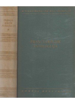 Lakits Pál (szerk.), Rónay György, Szegzárdy-Csengery József (szerk.) - Francia költők antológiája I. Lakits Pál (szerk.), Rónay György, Szegzárdy-Csengery József (szerk.) - Francia költők antológiája I., Budapest 1962 antikvár könyv