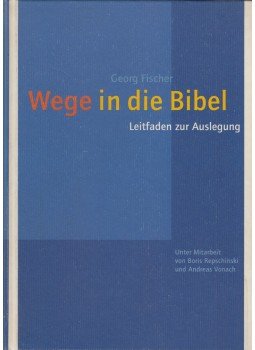 Fischer, Georg - Wege in die Bibel, Stuttgart 2000 antikvár könyv