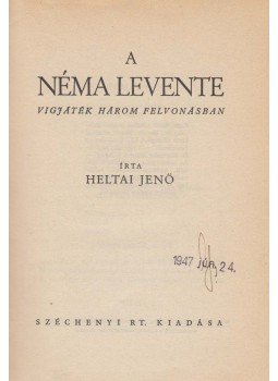 Heltai Jenő - A néma levente Heltai Jenő - A néma levente, Budapest 1940 antikvár könyv