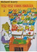 Richard Scarry - Tesz-vesz Város iskolája