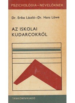 Erőss László, Löwe, Hans - Az iskolai kudarcokról Erőss László, Löwe, Hans - Az iskolai kudarcokról, Budapest 1974 antikvár könyv