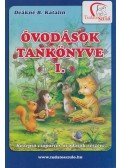 DEÁKNÉ B. KATALIN - Óvodások tankönyve I. - Középső csoportos óvodások részére