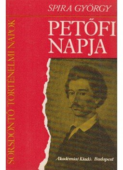 Spira György - Petőfi napja Spira György - Petőfi napja, Budapest 1978 antikvár könyv