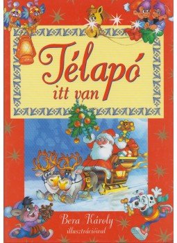Labancz László (szerk.) - Télapó itt van Labancz László (szerk.) - Télapó itt van, 2004 antikvár könyv
