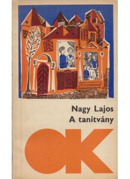 Nagy Lajos - A tanítvány Nagy Lajos - A tanítvány, Budapest 1969 antikvár könyv