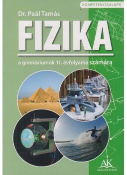 Dr. Paál Tamás - Fizika 11. Dr. Paál Tamás - Fizika 11., Celldömölk 2012 antikvár könyv