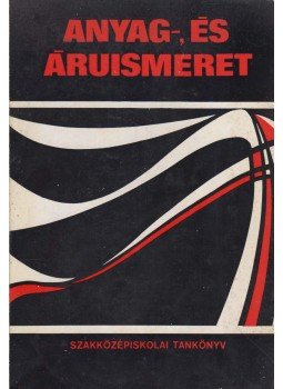 Pálfi Viktória, Balogh Tiborné - Anyag- és áruismeret I., Budapest 1971 antikvár könyv