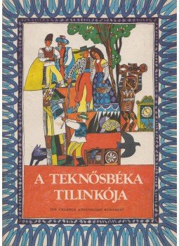 Asztalos Lajos (szerk.) - A teknősbéka tilinkója Asztalos Lajos (szerk.) - A teknősbéka tilinkója, Bukarest 1983 antikvár könyv