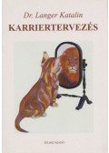 Dr. Langer Katalin - Karriertervezés (dedikált)