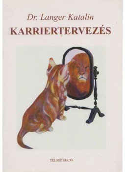 Dr. Langer Katalin - Karriertervezés (dedikált) Dr. Langer Katalin - Karriertervezés (dedikált), Budapest 2001 antikvár könyv