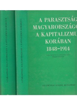 Szabó István - A parasztság Magyarországon a kapitalizmus korában I-II. kötet, Budapest 1972 antikvár könyv
