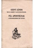  - Szent János írása szerint való evangyéliom / Pál apostolnak a rómabeliekhez írt levele