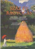 - Száz év ragyogás - osztrák-magyar festészeti kiállítás