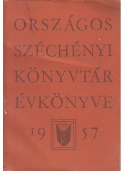 V. Waldapfel Eszter - Országos Széchenyi Könyvtár évkönyve 1957 V. Waldapfel Eszter - Országos Széchenyi Könyvtár évkönyve 1957, Budapest 1958 antikvár könyv
