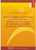 Nemes György,Csilléry Miklós - Kutatás az atipikus tanulási formák (távoktatás/e-learning) modelljeinek kifejlesztésére célcsoportonként, a modellek bevezetésére és alkalmazására