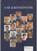 TRÓCSÁNYI LÁSZLÓ  - A mi alkotmányunk