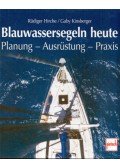 Rüdiger Hirche,Gaby Kinsberger - Blauwassersegeln heute