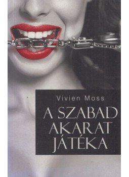 Vivien Moss - A ​szabad akarat játéka (Dedikált),  2016 antikvár könyv