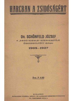Schönfeld József - Harcban a zsidóságért Schönfeld József - Harcban a zsidóságért, Budapest 0 antikvár könyv