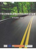 Dr. Béza Dániel,Dr. Kállay László,Benkőné Csillag Lucia,Moll János,Dr. Breuer Pál,Freész Gergely - Technológiatranfszer - a tudás útja