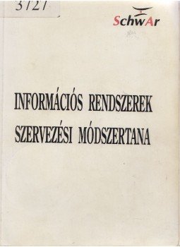Arató István, Dr. Schwarczenberger Istvánné - Információs rendszerek szervezési módszertana Arató István, Dr. Schwarczenberger Istvánné - Információs rendszerek szervezési módszertana, Budapest 1991 antikvár könyv