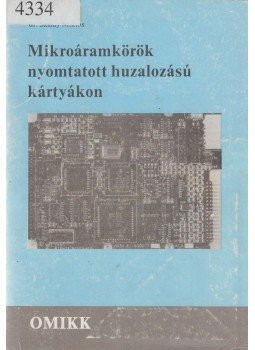 Szalay Miklós - Mikroáramkörök nyomtatott huzalozású kártyákon Szalay Miklós - Mikroáramkörök nyomtatott huzalozású kártyákon, Budapest 1988 antikvár könyv