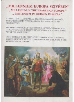 Hantos László - "Millennium Európa szívében" / "Millenium in the hearth of Europe"/"Millenium im herzen Europas", Székesfehérvár 2000 antikvár könyv