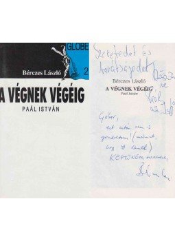 Bérczes László - A végnek végéig (dedikált) Bérczes László - A végnek végéig (dedikált), Budapest 1995 antikvár könyv